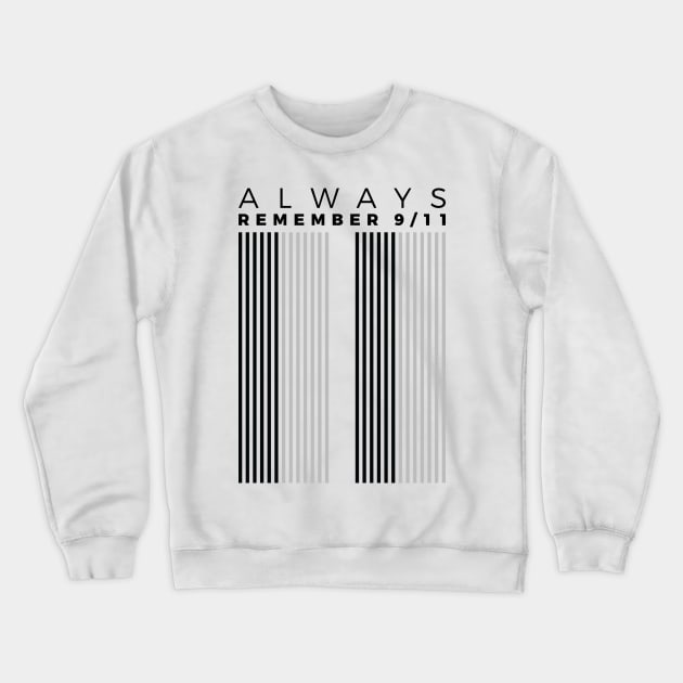 Always Remember 9/11 Crewneck Sweatshirt by samutrinta